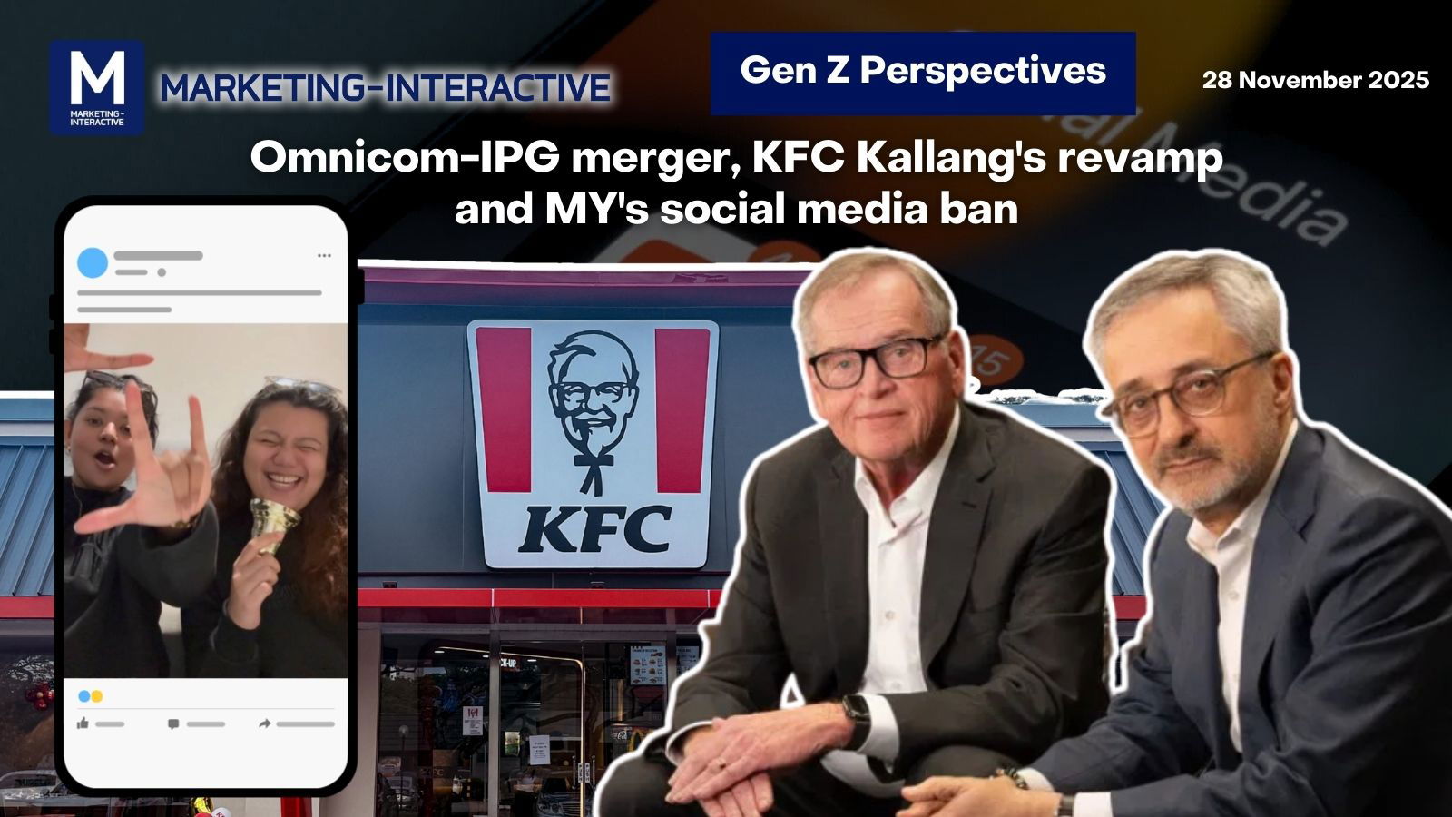 Gen Z perspectives: Omnicom-IPG merger, KFC Kallang's revamp and MY's social media ban