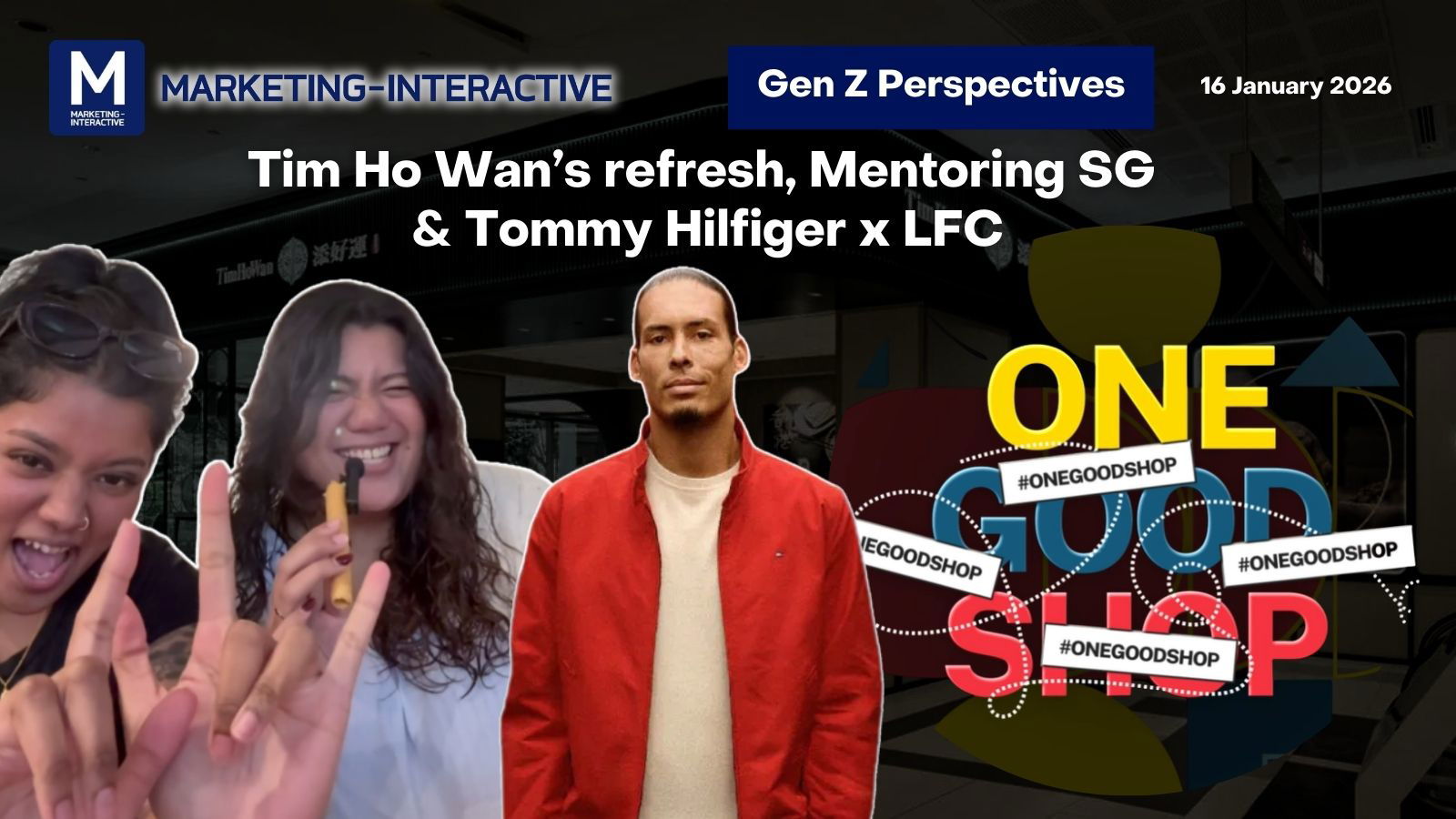 Gen Z perspectives: Tim Ho Wan's refresh, Mentoring SG & Tommy Hilfiger x LFC